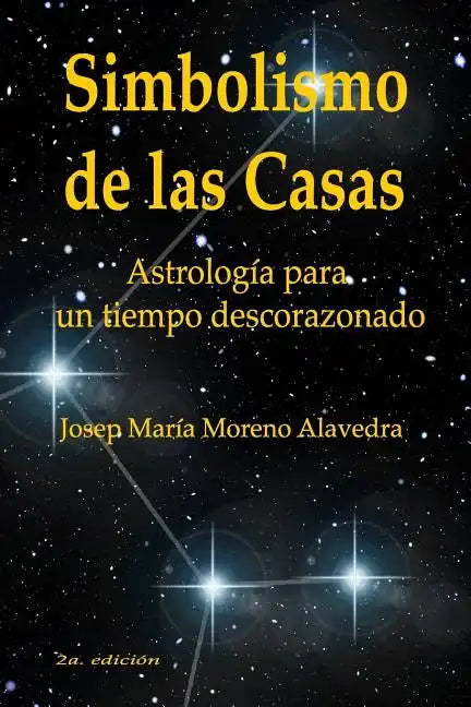 Simbolismo de las Casas: Astrología para un tiempo descorazonado - Paperback