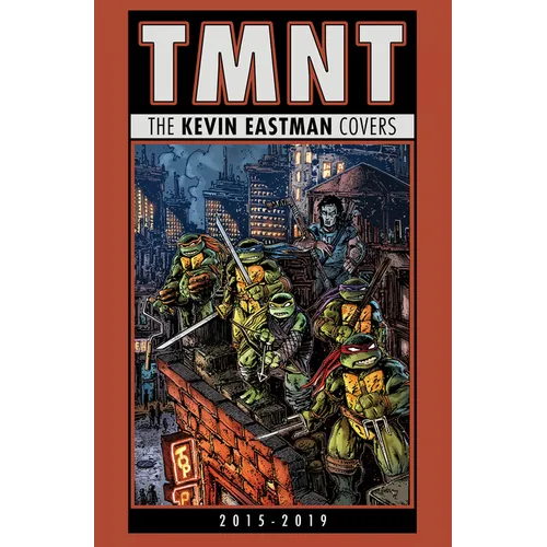 Teenage Mutant Ninja Turtles: The Kevin Eastman Covers (2015-2019) - Hardcover