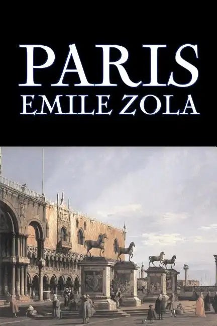 Paris by Emile Zola, Fiction, Literary, Classics - Paperback