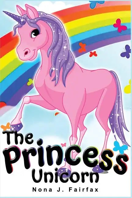 The Princess Unicorn: Children's Books, Kids Books, Bedtime Stories For Kids, Kids Fantasy Book (Unicorns: Kids Fantasy Books) - Paperback