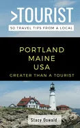 Greater Than a Tourist- Portland Maine USA: 50 Travel Tips from a Local - Paperback
