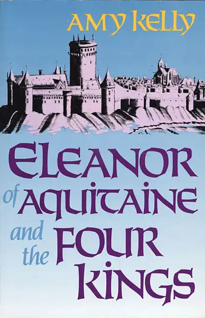 Eleanor of Aquitaine and the Four Kings - Paperback