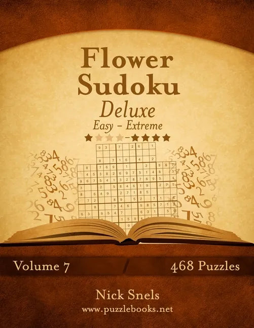 Flower Sudoku Deluxe - Easy to Extreme - Volume 7 - 468 Logic Puzzles - Paperback