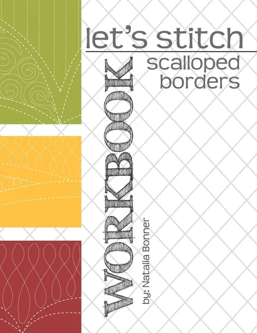 Let's Stitch - Scalloped Borders - WORKBOOK: a companion workbook to Natalia Bonner's online class - Paperback