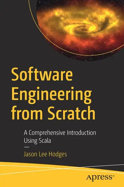 Software Engineering from Scratch: A Comprehensive Introduction Using Scala - Paperback