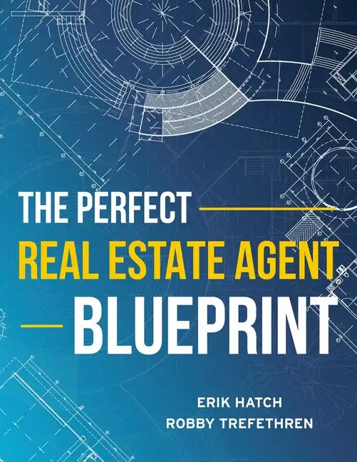 The Perfect Real Estate Agent Blueprint - Paperback