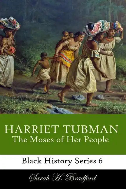 Harriet Tubman: The Moses of Her People - Paperback