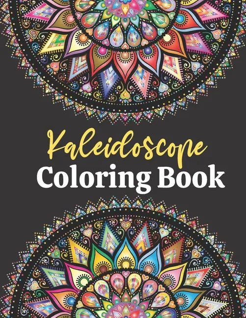 Kaleidoscope Coloring Book: For Adults Relaxation Beautifully Designed Coloring Book With 50 Mandala Patterns - Paperback