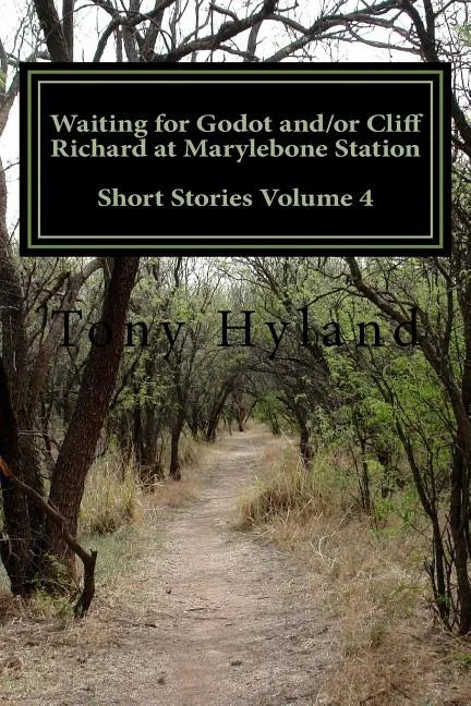Waiting for Godot and/or Cliff Richard at Marylebone Station: Short Stories Volume 4 - Paperback