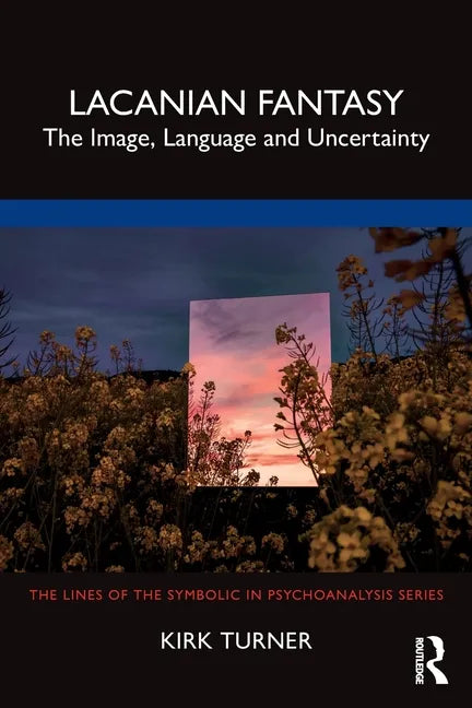 Lacanian Fantasy: The Image, Language and Uncertainty - Paperback