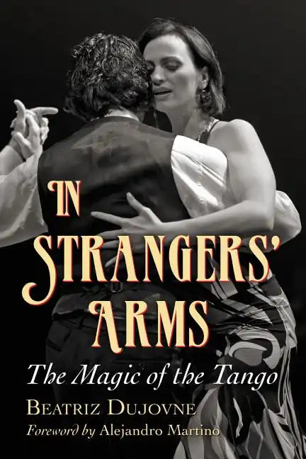 In Strangers' Arms: The Magic of the Tango - Paperback