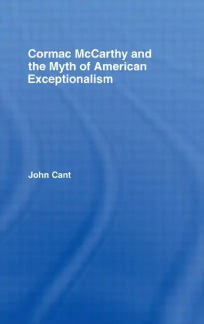 Cormac McCarthy and the Myth of American Exceptionalism - Paperback