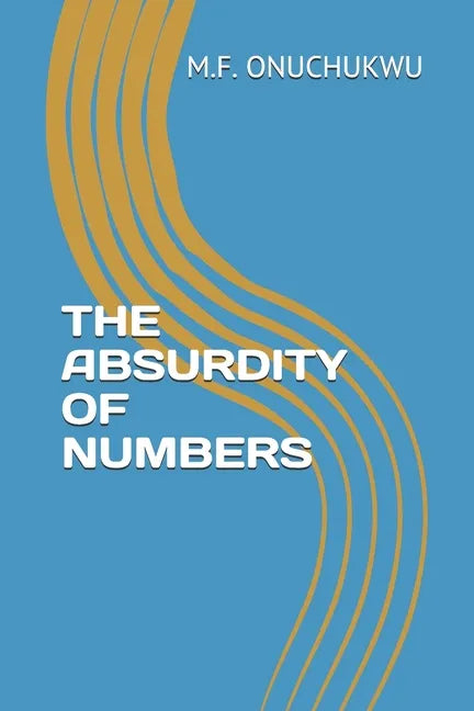The Absurdity of Numbers - Paperback
