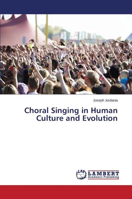 Choral Singing in Human Culture and Evolution - Paperback