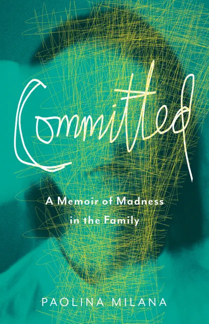 Committed: A Memoir of Madness in the Family - Paperback