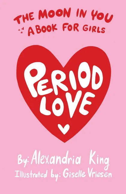The Moon In You: A Period Love Book For Girls - Paperback