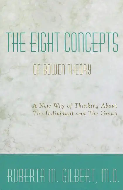 The Eight Concepts of Bowen Theory - Paperback