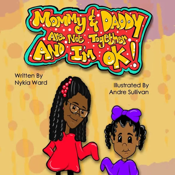 Mommy & Daddy Are Not Together And I'm OK! - Paperback