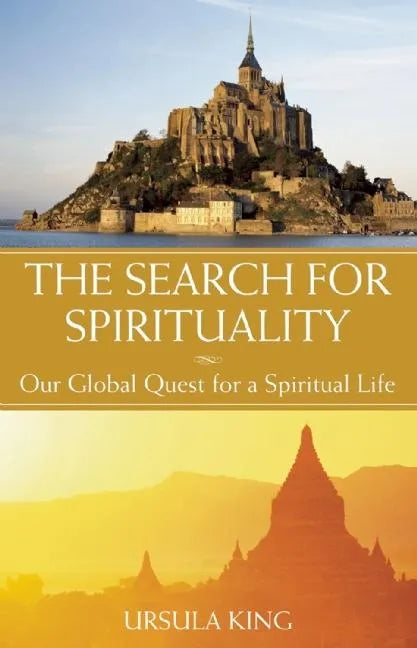 The Search for Spirituality: Our Global Quest for a Spiritual Life - Hardcover