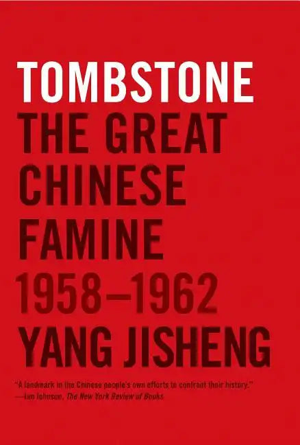 Tombstone: The Great Chinese Famine, 1958-1962 - Paperback