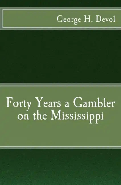 Forty Years a Gambler on the Mississippi - Paperback
