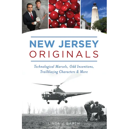New Jersey Originals: Technological Marvels, Odd Inventions, Trailblazing Characters and More - Paperback