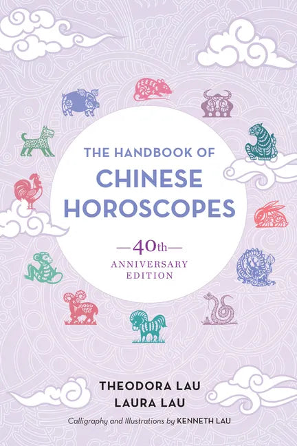 The Handbook of Chinese Horoscopes: 40th Anniversary Edition - Paperback