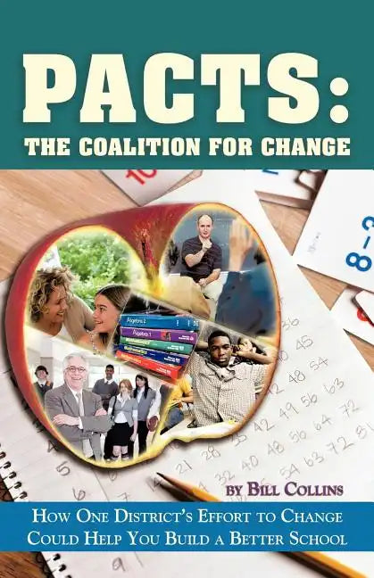 Pacts: The Coalition for Change: How One District's Effort to Change Could Help You Build a Better School - Paperback