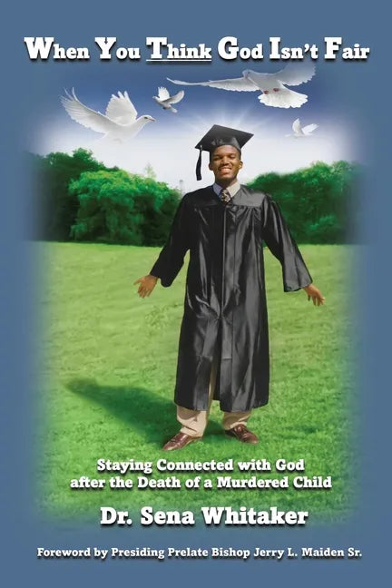 When You Think God Isn't Fair: Staying Connected with God after the Death of a Murdered Child - Paperback