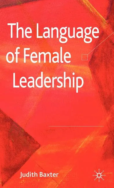 The Language of Female Leadership - Hardcover