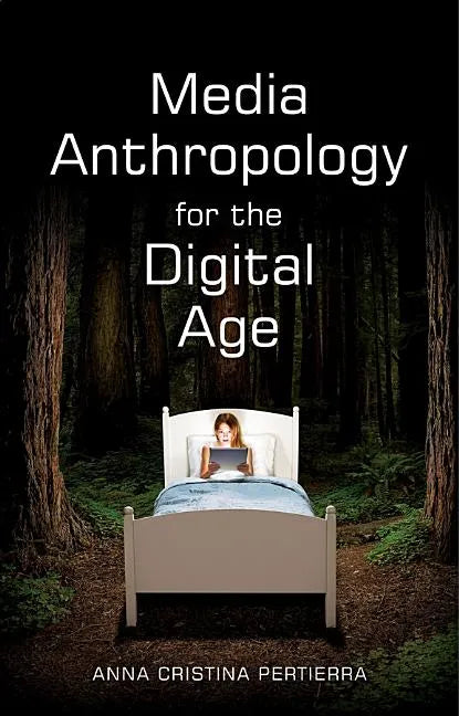 Media Anthropology for the Digital Age - Paperback