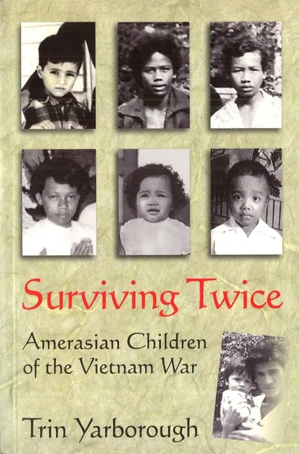 Surviving Twice: Amerasian Children of the Vietnam War - Paperback