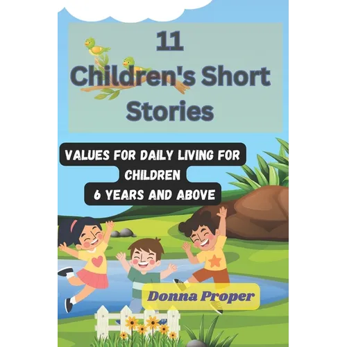 11 Children's Short Stories: Values for Daily Living for Children 6 Years and Above - Paperback