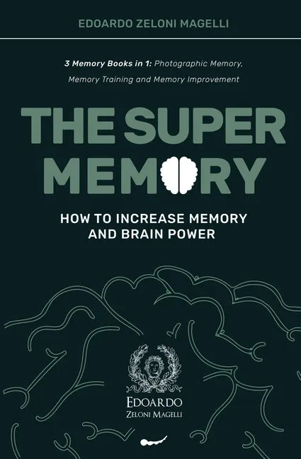 The Super Memory: 3 Memory Books in 1: Photographic Memory, Memory Training and Memory Improvement - How to Increase Memory and Brain Power - Paperback