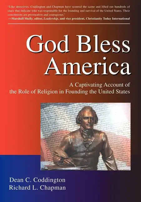 God Bless America: A Captivating Account of the Role of Religion in Founding the United States - Hardcover