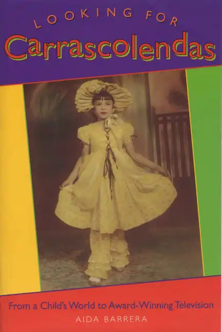 Looking for Carrascolendas: From a Child's World to Award-Winning Television - Paperback