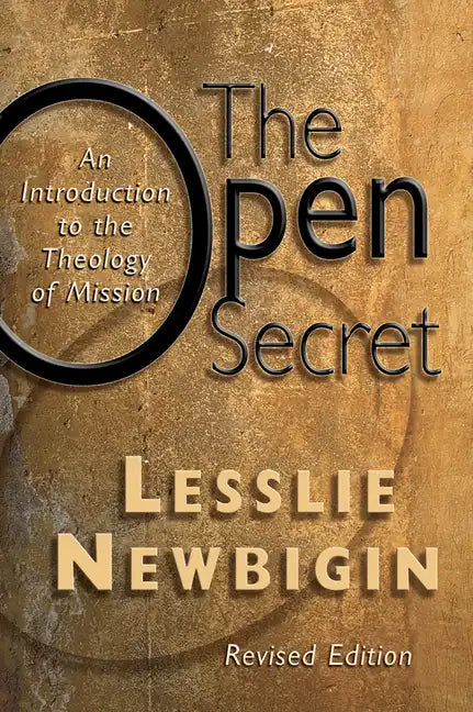The Open Secret: An Introduction to the Theology of Mission - Paperback