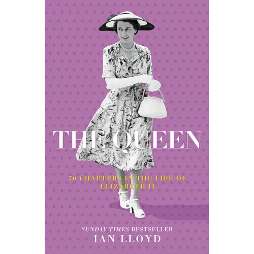 The Queen: 70 Chapters in the Life of Elizabeth II - Paperback