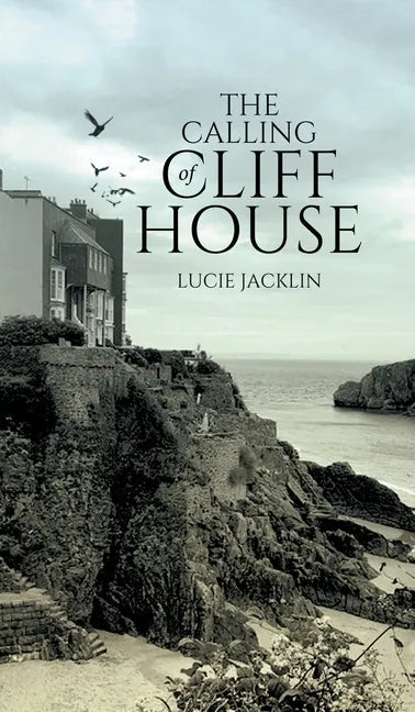 The Calling of Cliff House - Hardcover
