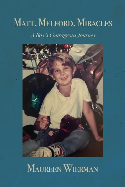 Matt, Melford, Miracles: A Boy's Courageous Journey - Paperback
