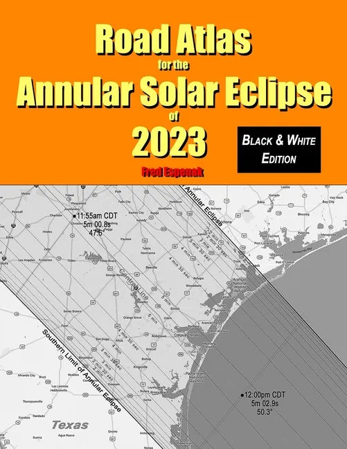 Road Atlas for the Annular Solar Eclipse of 2023 - Black & White Edition - Paperback