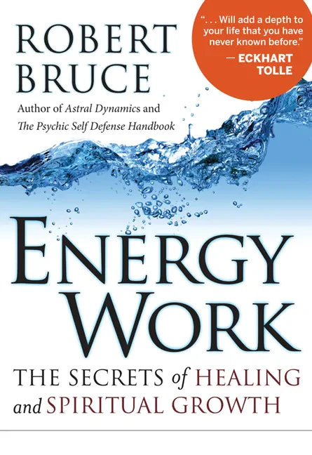 Energy Work: The Secrets of Healing and Spiritual Growth - Paperback