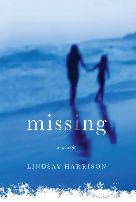 Missing: A Memoir - Paperback