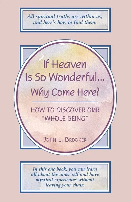 If Heaven Is So Wonderful ... Why Come Here? - Paperback