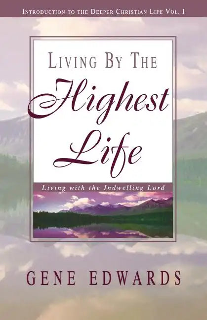 Living by the Highest Life - Paperback