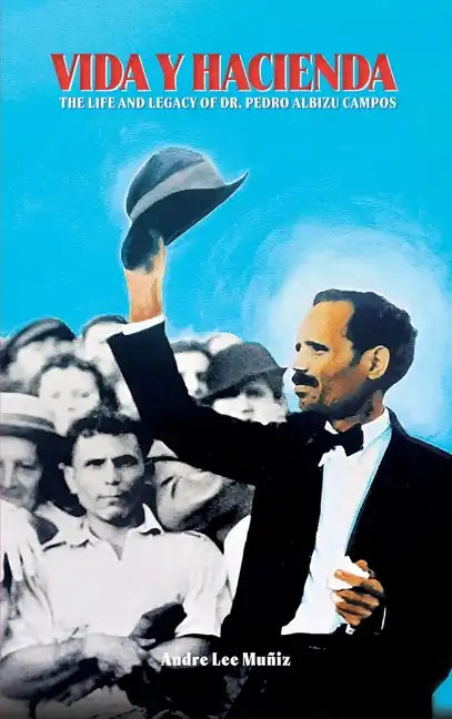 Vida y Hacienda: The Life and Legacy of Dr. Pedro Albizu Campos - Hardcover