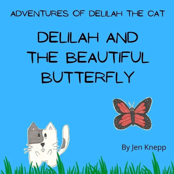 Delilah and the Beautiful Butterfly: Adventures of Delilah the Cat - Paperback