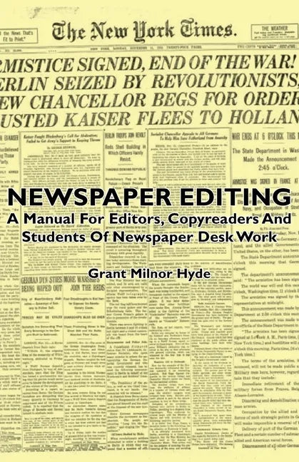 Newspaper Editing - A Manual For Editors, Copyreaders And Students Of Newspaper Desk Work - Paperback