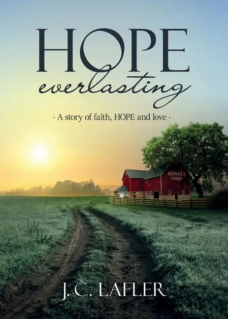 Hope Everlasting: A Story of Faith, Hope and Love - Paperback
