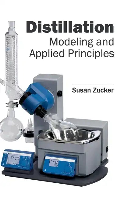 Distillation: Modeling and Applied Principles - Hardcover
